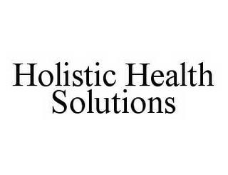 HOLISTIC HEALTH SOLUTIONS trademark