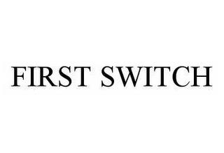 FIRST SWITCH trademark