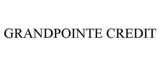 GRANDPOINTE CREDIT trademark