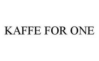 KAFFE FOR ONE trademark