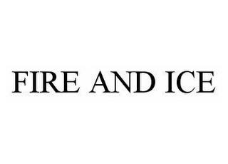 FIRE AND ICE trademark