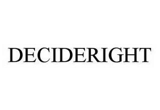 DECIDERIGHT trademark