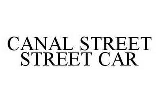 CANAL STREET STREET CAR trademark