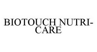 BIOTOUCH NUTRI-CARE trademark