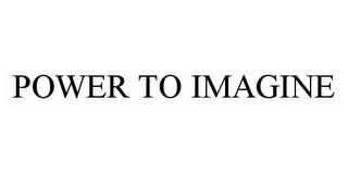 POWER TO IMAGINE trademark