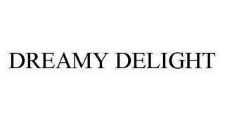 DREAMY DELIGHT trademark