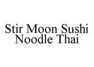 STIR MOON SUSHI NOODLE THAI trademark