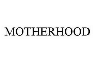 MOTHERHOOD trademark