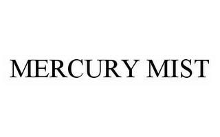 MERCURY MIST trademark