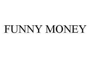 FUNNY MONEY trademark