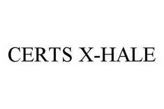 CERTS X-HALE trademark