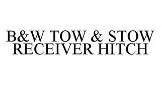 B&W TOW & STOW RECEIVER HITCH trademark