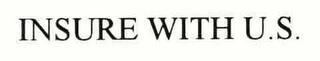 INSURE WITH U.S. trademark