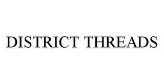 DISTRICT THREADS trademark