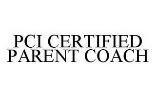 PCI CERTIFIED PARENT COACH trademark