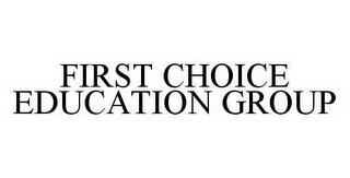 FIRST CHOICE EDUCATION GROUP trademark