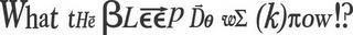 WHAT THE BLEEP DO WE (K)NOW!? trademark