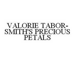 VALORIE TABOR-SMITH'S PRECIOUS PETALS trademark