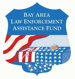 BAY AREA LAW ENFORCEMENT ASSISTANCE FUND trademark