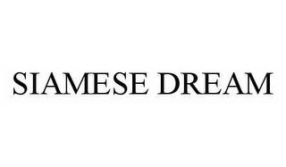 SIAMESE DREAM trademark