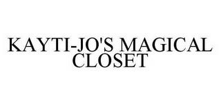 KAYTI-JO'S MAGICAL CLOSET trademark