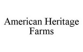 AMERICAN HERITAGE FARMS trademark