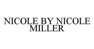 NICOLE BY NICOLE MILLER trademark