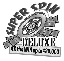 SUPER SPIN DELUXE 4X THE WIN UP TO $20,000 trademark