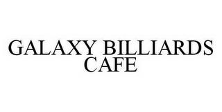 GALAXY BILLIARDS CAFE trademark