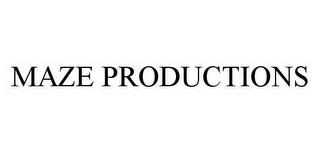 MAZE PRODUCTIONS trademark