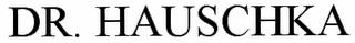 DR. HAUSCHKA trademark