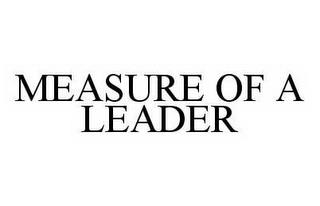 MEASURE OF A LEADER trademark