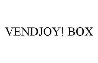 VENDJOY! BOX trademark