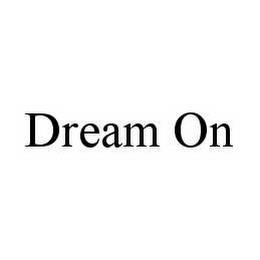 DREAM ON trademark