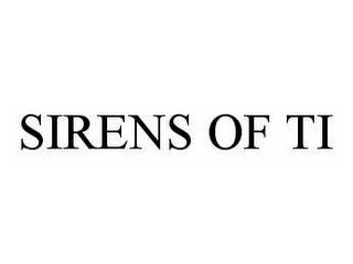 SIRENS OF TI trademark