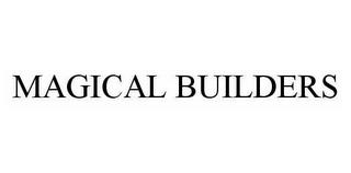 MAGICAL BUILDERS trademark