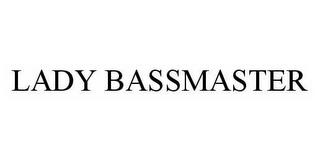 LADY BASSMASTER trademark