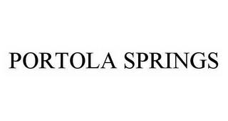 PORTOLA SPRINGS trademark