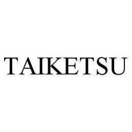 TAIKETSU trademark