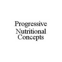 PROGRESSIVE NUTRITIONAL CONCEPTS trademark