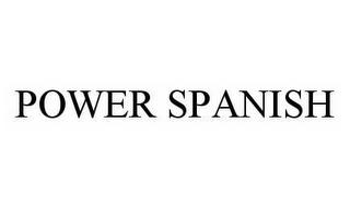 POWER SPANISH trademark