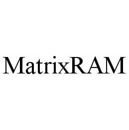 MATRIXRAM trademark