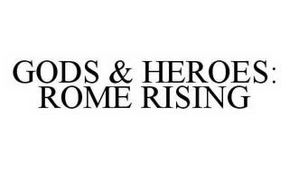 GODS & HEROES: ROME RISING trademark