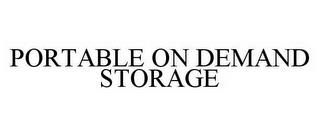 PORTABLE ON DEMAND STORAGE trademark