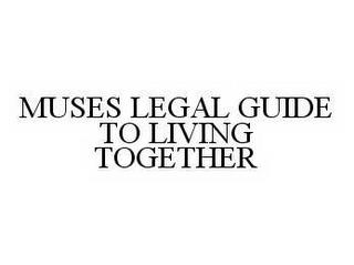 MUSES LEGAL GUIDE TO LIVING TOGETHER trademark