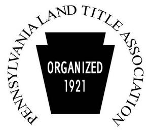 PENNSYLVANIA LAND TITLE ASSOCIATION ORGANIZED 1921 trademark