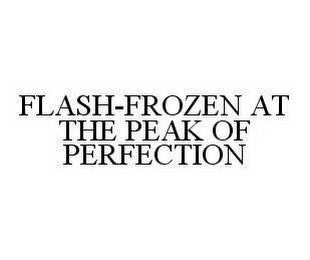 FLASH-FROZEN AT THE PEAK OF PERFECTION trademark