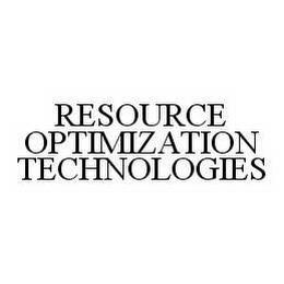 RESOURCE OPTIMIZATION TECHNOLOGIES trademark