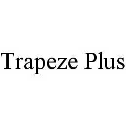 TRAPEZE PLUS trademark