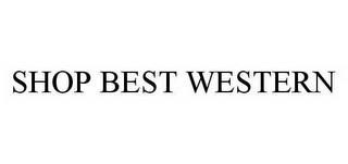 SHOP BEST WESTERN trademark